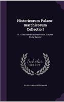 Historicorum Palaeo-marchicorum Collectio I