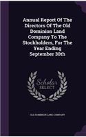 Annual Report of the Directors of the Old Dominion Land Company to the Stockholders, for the Year Ending September 30th