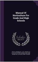 Manual Of Horticulture For Grade And High Schools