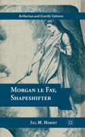 Morgan Le Fay, Shapeshifter