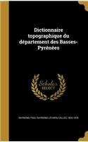 Dictionnaire topographique du département des Basses-Pyrénées