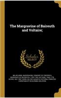 The Margravine of Baireuth and Voltaire;