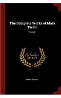 The Complete Works of Mark Twain; Volume 1