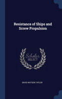 Resistance of Ships and Screw Propulsion