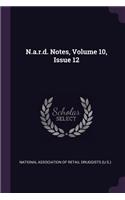 N.A.R.D. Notes, Volume 10, Issue 12