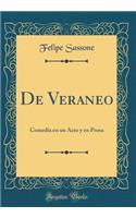 de Veraneo: Comedia En Un Acto Y En Prosa (Classic Reprint)