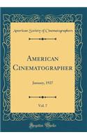 American Cinematographer, Vol. 7