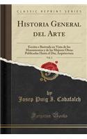 Historia General del Arte, Vol. 2: Escrita E Ilustrada En Vista de Los Monumentos Y de Las Mejores Obras Publicadas Hasta El Dia; Arquitectura (Classic Reprint)