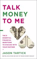 Talk Money to Me : The 8 Essential Financial Questions to Discuss With Your Partner