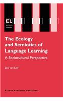 The Ecology and Semiotics of Language Learning
