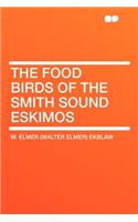 The Food Birds of the Smith Sound Eskimos