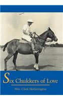 Six Chukkers of Love