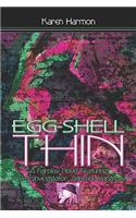 Egg-Shell Thin