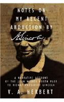 Notes on My Recent Abduction by A. Lincoln