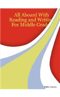 All Aboard with Reading and Writing for Middle Grades