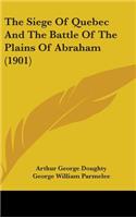 The Siege Of Quebec And The Battle Of The Plains Of Abraham (1901)