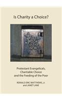 Is Charity a Choice?: Protestant Evangelicals, Charitable Choice and the Feeding of the Poor