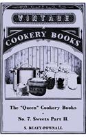 The Queen Cookery Books - No. 7 Sweets Part II: (English)