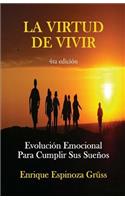 La Virtud de Vivir: Evolución Emocional Para Cumplir Sus Sueños