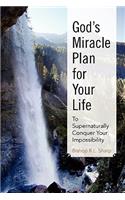 God's Miracle Plan for Your Life