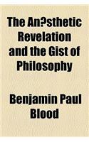 The Anaesthetic Revelation and the Gist of Philosophy