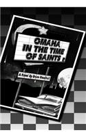 Omaha In The Time Of Saints