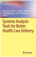 Systems Analysis Tools for Better Health Care Delivery