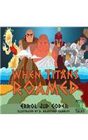 When Titans Roamed