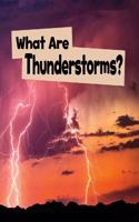 What Are Thunderstorms?: (Wicked Weather)