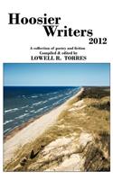Hoosier Writers 2012: A Collection of Poetry and Fiction