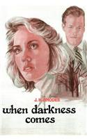When Darkness Comes: (English)