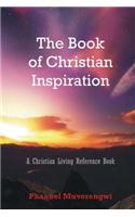 The Book of Christian Inspiration: A Christian Living Reference Book