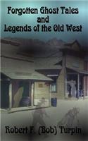 Forgotten Ghost Tales and Legends of the Old West