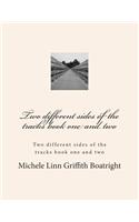 Two different sides of the tracks book one and TWO