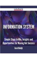 Information System - Simple Steps to Win, Insights and Opportunities for Maxing Out Success