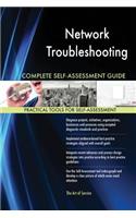 Network Troubleshooting Complete Self-Assessment Guide