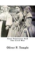 East Tennessee And The Civil War