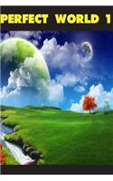Perfect World I Paradise: Solve All Problems in the World