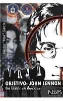 Objetivo: John Lennon. Un Ingles en America: El asesinato de John Lennon sigue siendo un misterio. Hay muchas tesis que tratan de explicar su vil asesinato. A