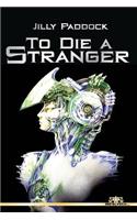 To Die A Stranger