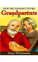 You're Going To Be Grandparents
