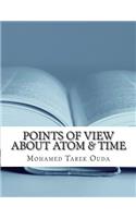 Points of View about Atom & Time