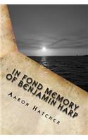 In Fond Memory Of Benjamin Harp