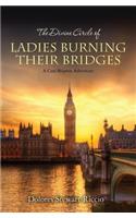 The Divine Circle of Ladies Burning Their Bridges