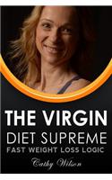 The Virgin Supreme Diet: Fast Weight Loss Logic(English)