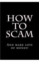 How To Scam