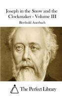 Joseph in the Snow and the Clockmaker - Volume III: (English)