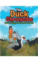 The Duck Chronicles: Book 1: Ziggy, the Friendliest Duck