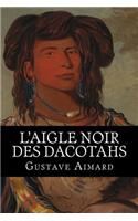 L'aigle Noir des Dacotahs