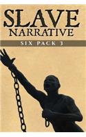 Slave Narrative Six Pack 3